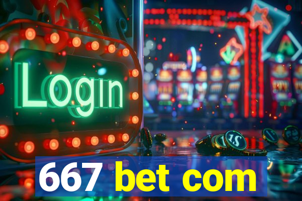 667 bet com